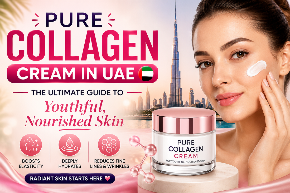 Pure Collagen Cream in UAE: The Ultimate Guide to Youthful, Nourished Skin